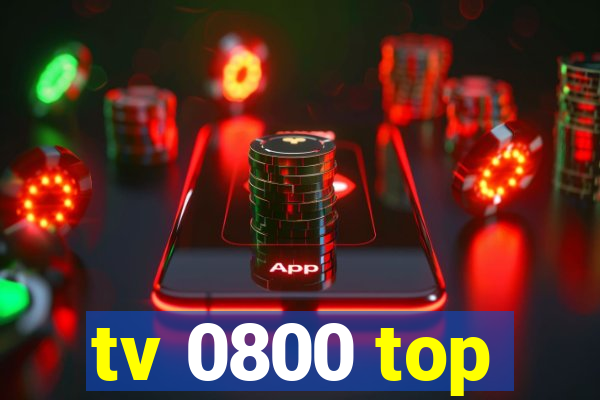 tv 0800 top